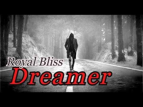 Royal Bliss - Dreamer  (Video Edit )