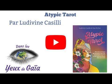  Atypic Tarot – Ludivine Casilli - Tarot moderne pour esprits sensibles | Dans les Yeux de Gaïa