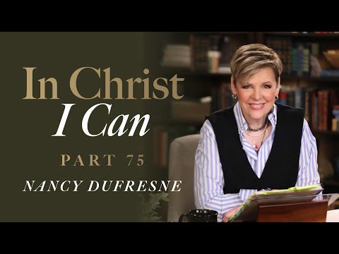 835 | In Christ I Can, Part 75