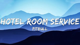 Pitbull - Hotel Room Service (Lyrics)