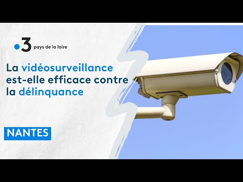 Nantes : la vidéosurveillance contre la délinquance ?
