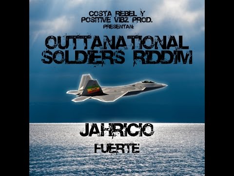 04. Jahricio - Fuerte (Outtanational Soldiers Riddim)