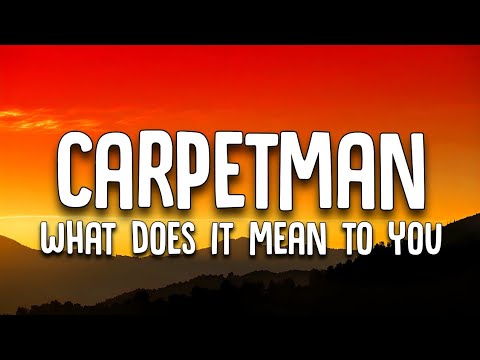 Carpetman - What does it mean to you (Lyric Video)