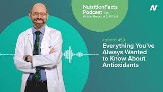 Podcast: Everything You’ve Always Wanted to Know About Antioxidants