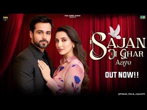 New Song | Sajan Ji Ghar Aaye | Emraan Hashmi | Nora Fateh |Bollywood Song | Romantic Love Song 2025