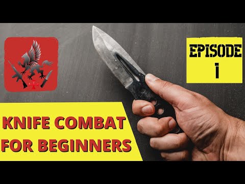 Knife Combat For Beginners - Episode 1