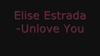 Elise Estrada- Unlove You w/lyric