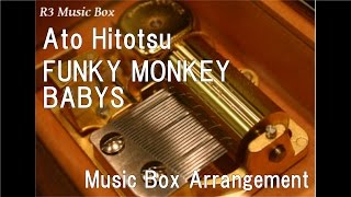 Ato Hitotsu/FUNKY MONKEY BABYS [Music Box]