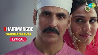 Khair Mangde with Lyrics | Darshan Raval | Akshay Kumar | BellBottom | Vaani Kapoor | Male Version