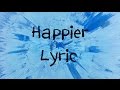 Happier - Ed Sheeran [Lyric]