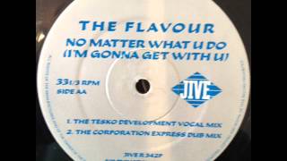 The Flavour No Matter What U Do (The Corporation Express Dub Mix) (HQ)