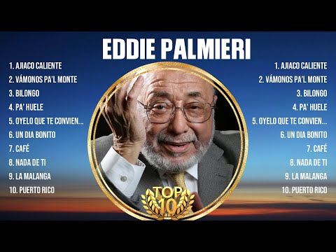 Eddie Palmieri Greatest Hits OPM Songs Collection ~ Top Hits Music Playlist Ever