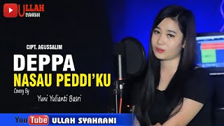 Download lagu DE'PA NASAU PEDDI'KU (Cipt. Agussalim) - Cover By Yuni Yulianti Basri mp3
