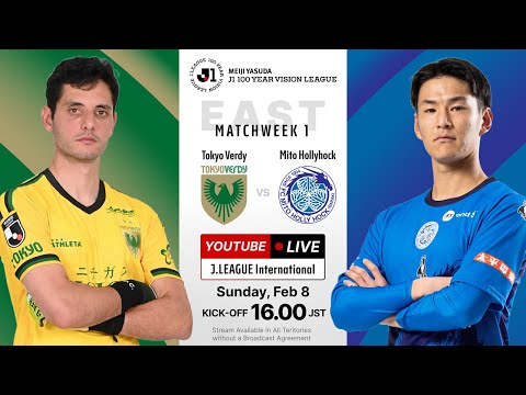 LIVE | Tokyo Verdy vs Mito Hollyhock | MEIJI YASUDA J1 100 YEAR VISION LEAGUE | MW 1