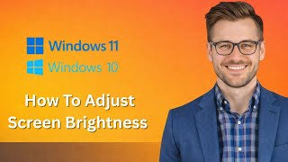How To Adjust Screen Brightness In Windows 10 11 (Latest Update)