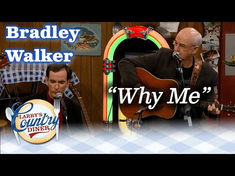 BRADLEY WALKER sings the KRIS KRISTOFFERSON classic WHY ME!