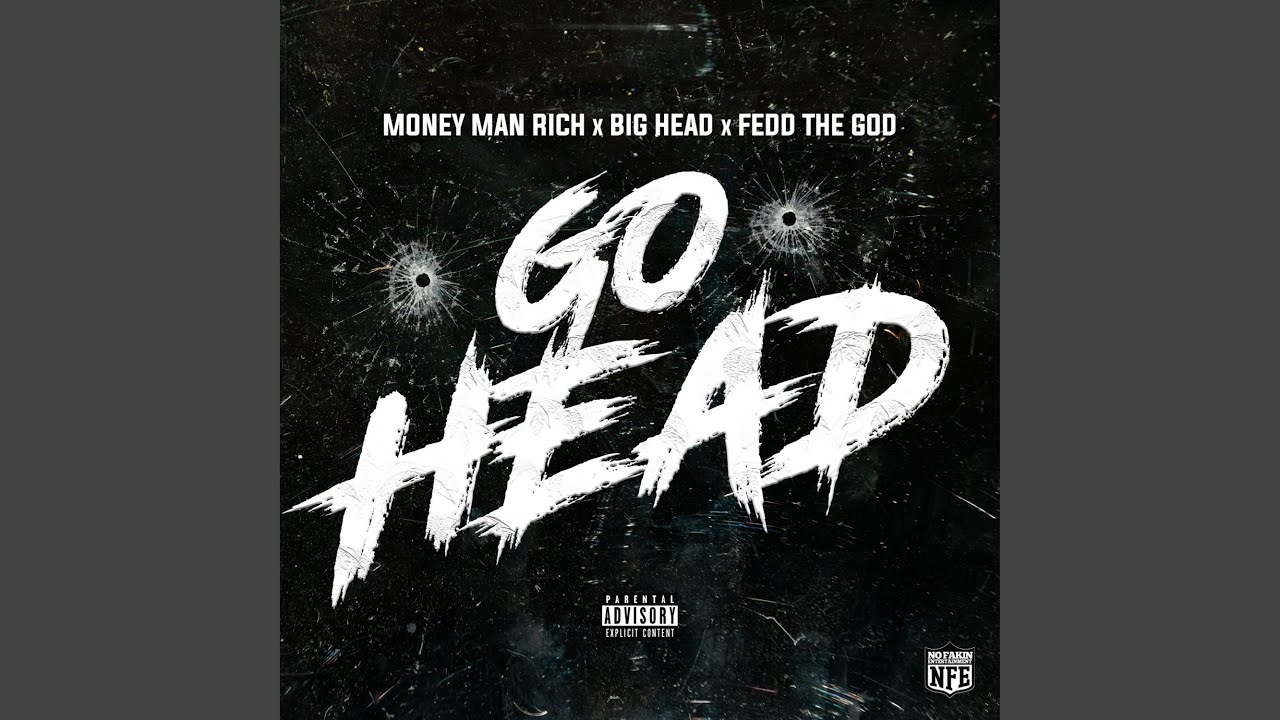 Go Head (feat. Big he6d & Fedd the God)