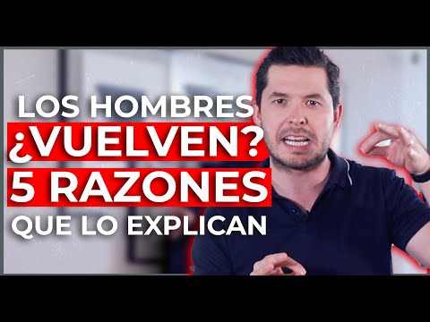 DO MEN ALWAYS COME BACK? 5 REASONS THAT EXPLAIN IT | THEY NEVER FAIL! JORGE LOZANO H.