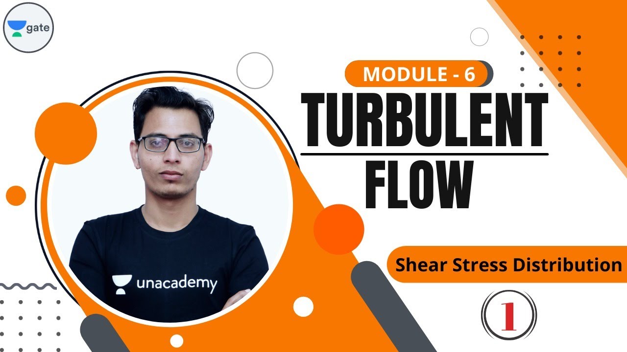L 1 | Turbulent Flow - I (Shear Stress Distribution) | Fluid Mechanics #GATE2022 #PSU