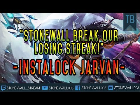 "Stonewall, Break Our Losing Streak!" - Instalocks Jarvan