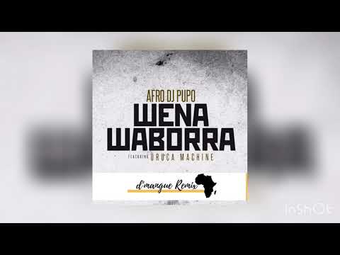 Afro DJ Pupo feat. Uruca Machine - Wena Wabora (d’mangue Remix)