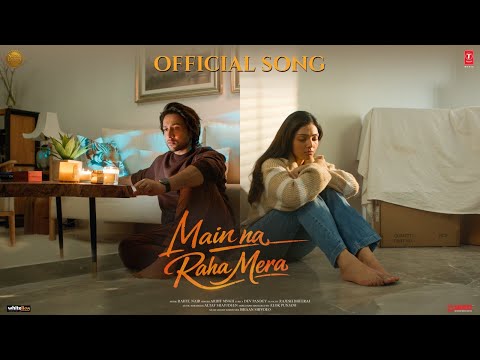 Main Na Raha Mera — watch video
