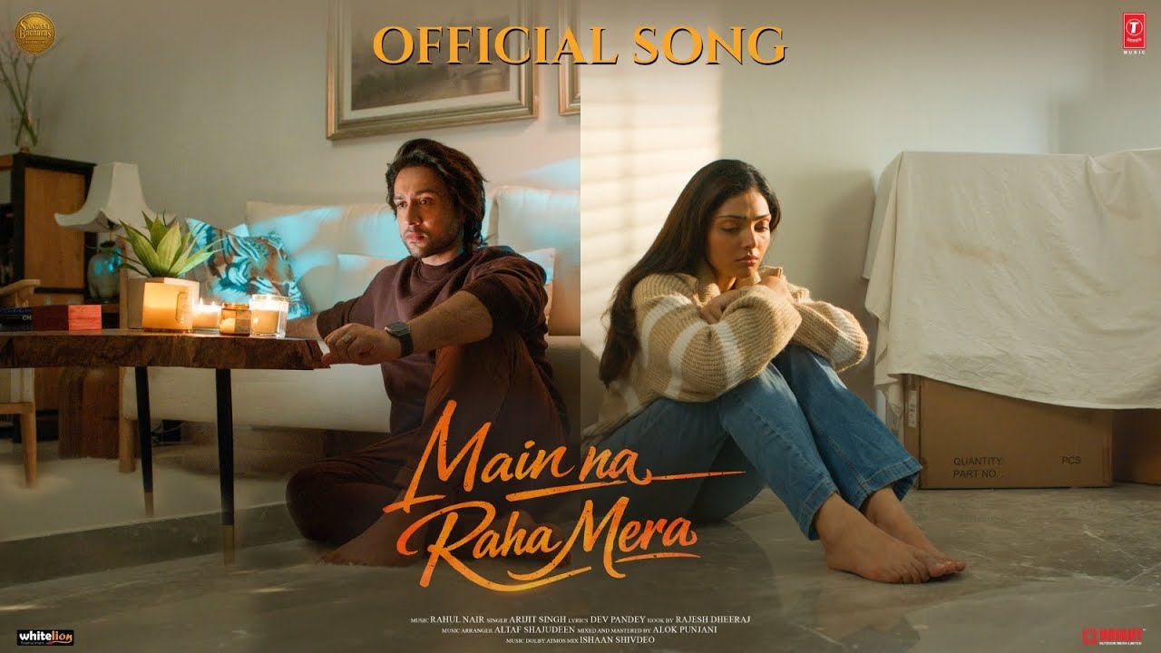 Main Na Raha Mera (Song): Adhyayan Suman | Divita Rai | Arijit Singh | Rahul Nair