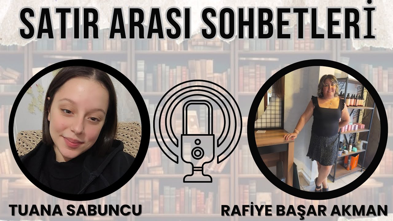 Tuana Sabuncu ile Satır Arasında Büyük Buluşma: Rafiye Başar Akman’dan Hayatı Değiştiren Cümleler!