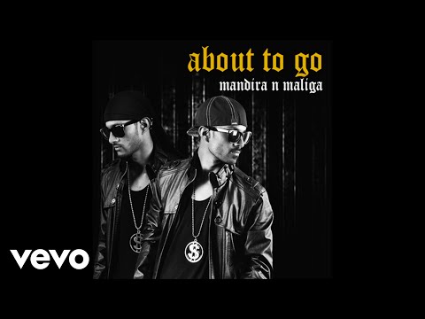 Mandira N Maliga - About To Go