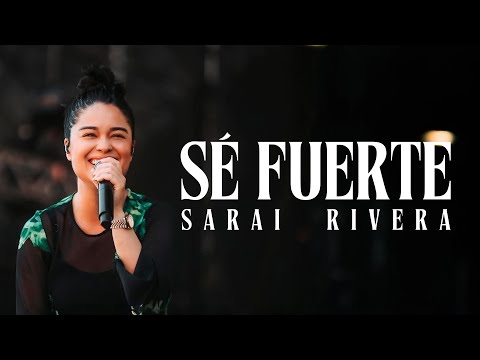 Adoración a Dios con Sarai Rivera (Sé Fuerte)