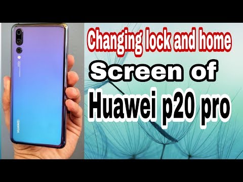 How to change lock and home screen wallpaper of Huawei p20 pro