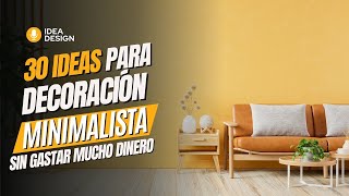 ✅30 IDEAS PARA DECORACIÓN MINIMALISTA 👉 Sin gastar Mucho Dinero