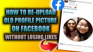 HOW TO RE-UPLOAD OLD PROFILE PICTURE ON FACEBOOK WITHOUT LOSING LIKES 2024