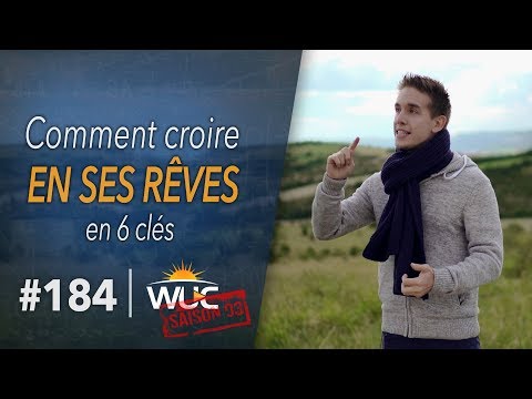 Comment croire en ses RÊVES - WUC #184