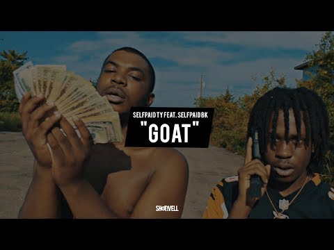 SelfPaid Ty ft SelfPaid Bk - GOAT (Official Video) Directed By ShotByVell