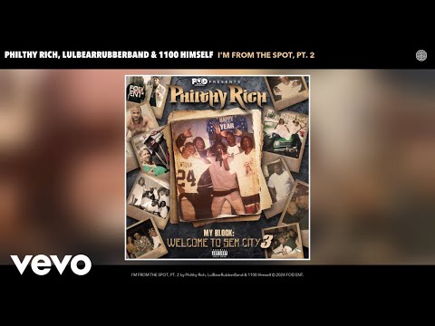 Philthy Rich, LulBearRubberBand, 1100 Himself - I'M FROM THE SPOT, PT. 2 (Official Audio)
