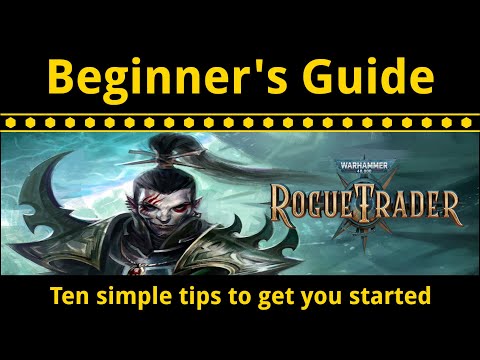 Warhammer 40,000: Rogue Trader Beginner's Guide — 10 Things I Wish I Knew Before Starting