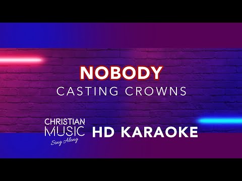 Nobody - Casting Crowns | Christian Hits Karaoke