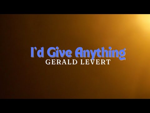 Gerald Levert - I'd Give Anything (Lyrics)