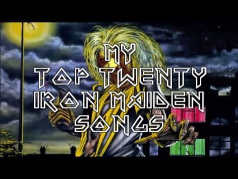 My Top 20 Iron Maiden Songs