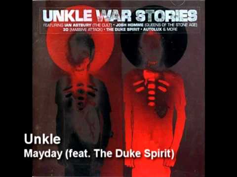 Unkle - Mayday (feat. The Duke Spirit)