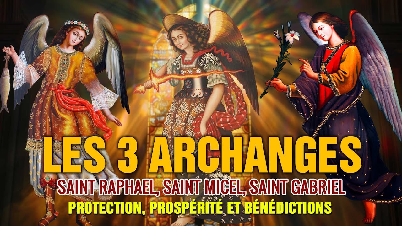 PRIÈRE des 3 ARCHANGES les plus PUISSANTS ✨ SAINT MICHAEL, SAINT GABRIEL et SAINT RAFAEL