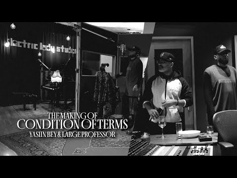 Yasiin Bey & Large Professor 'The Making of Condition Of Terms'