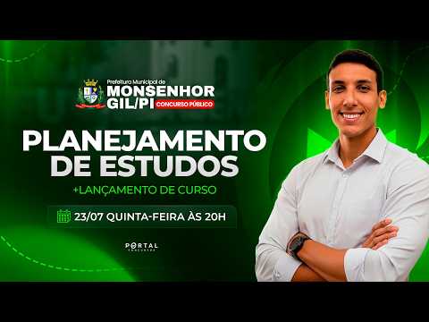 CONCURSO PREF. DE MONSENHOR GIL/PI: PLANEJAMENTO DE ESTUDOS + LANÇAMENTO DO CURSO