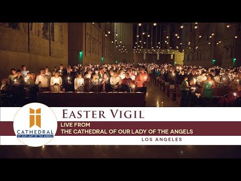 Easter Vigil at the Cathedral of Our Lady of the Angels - Los Angeles