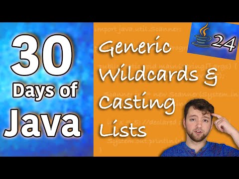 Hands on Java Generic Wildcards and Casting Lists Day 24