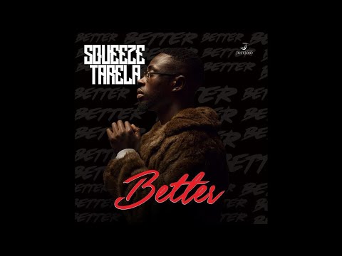 download lagu mp3 mp4 Squeeze Tarela Better, download lagu Squeeze Tarela Better gratis, unduh video klip Squeeze Tarela Better