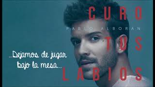Pablo Alborán - Curo tus labios (Con Letra)