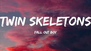 Fall Out Boy-Twin Skeletons (Lyrics Video) SS By: *Dawnclaw Of TropicalClan*