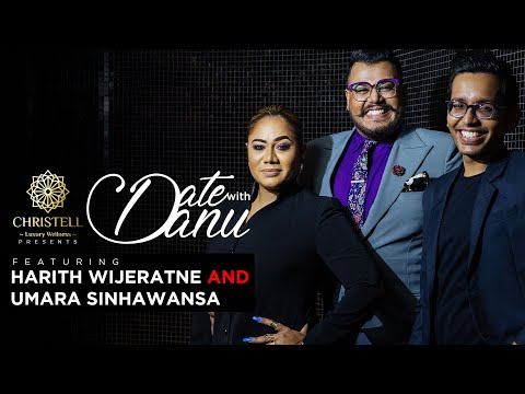 Date with Danu | Harith Wijeratne and Umara Sinhawansa